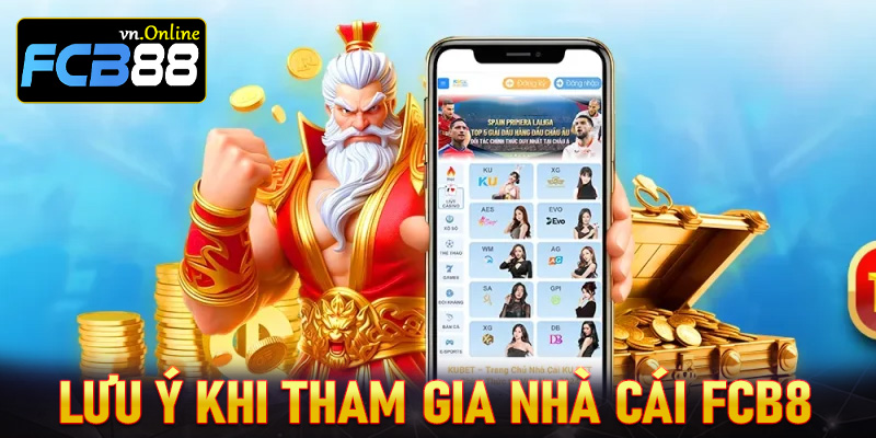 Điều người dùng cần chú ý khi tham gia cá cược tại FCB8