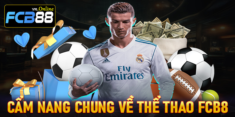 Cẩm nang chung về sân chơi cá cược thể thao FCB8
